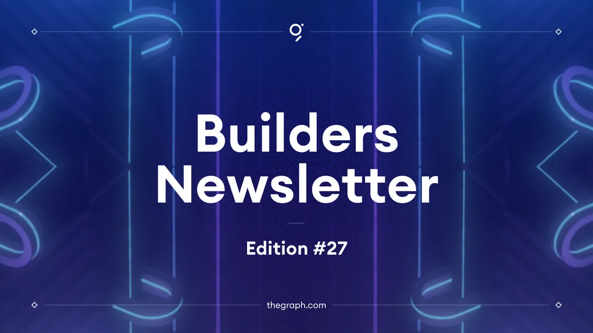 The Graph → Builders Newsletter